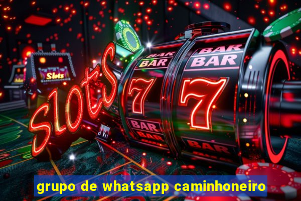 grupo de whatsapp caminhoneiro